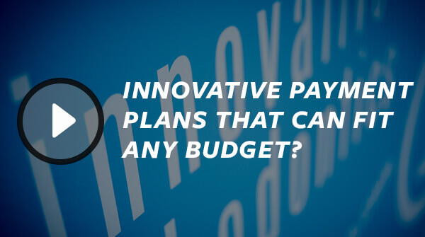 Innovative Payment Plans That Can Fit Any Budget? We Can Do That!